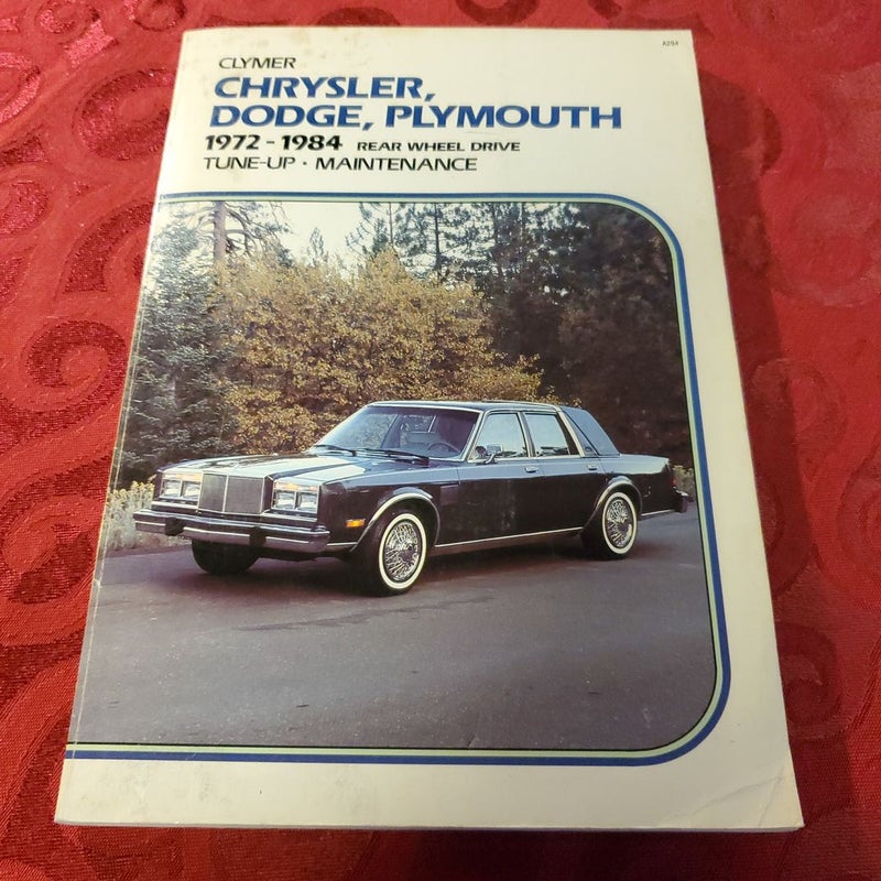 Clymer Chrysler, Dodge, Plymouth 1972 - 1984 Rear Wheel Drive Tune-Up Maintance