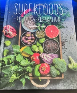 SUPERFOODS: Recipes & Preparation