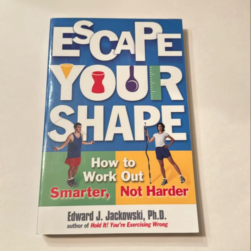 Escape Your Shape