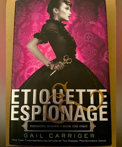 Etiquette and Espionage (FIRST EDITION, Hardcover)
