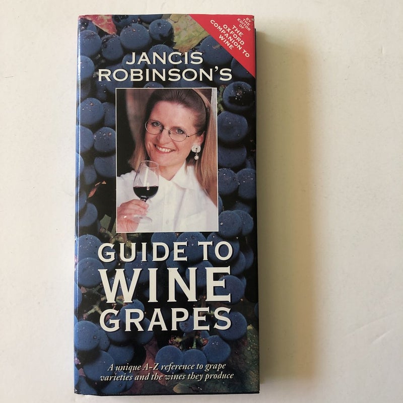 Jancis Robinson's Guide to Wine Grapes