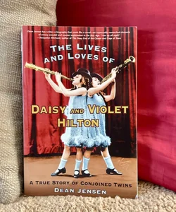 The Lives and Loves of Daisy and Violet Hilton