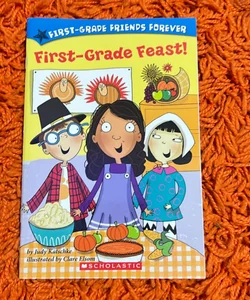 First Grade Feast!/By Judy Katschke ; Illustrated by Clare Elsom