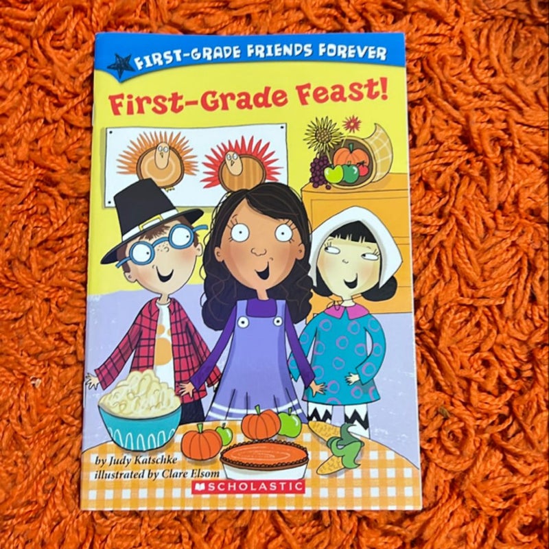 First Grade Feast!/By Judy Katschke ; Illustrated by Clare Elsom