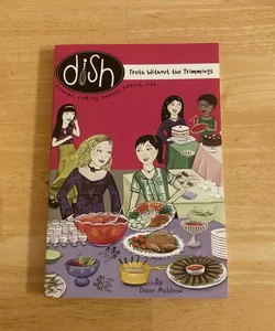 Dish: Truth Without the Trimmings