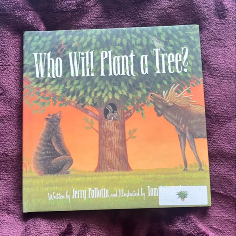 Who Will Plant a Tree?