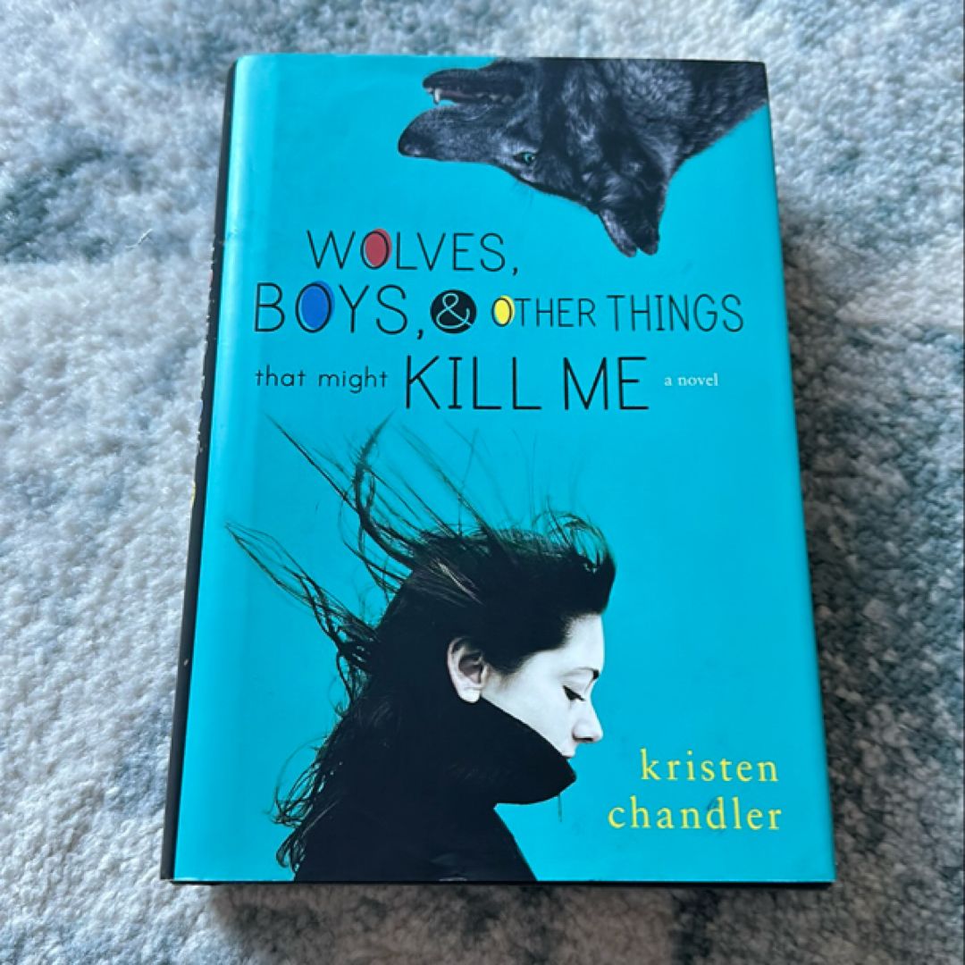 Wolves, Boys, and Other Things That Might Kill Me