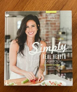The Simply Real Health Cookbook