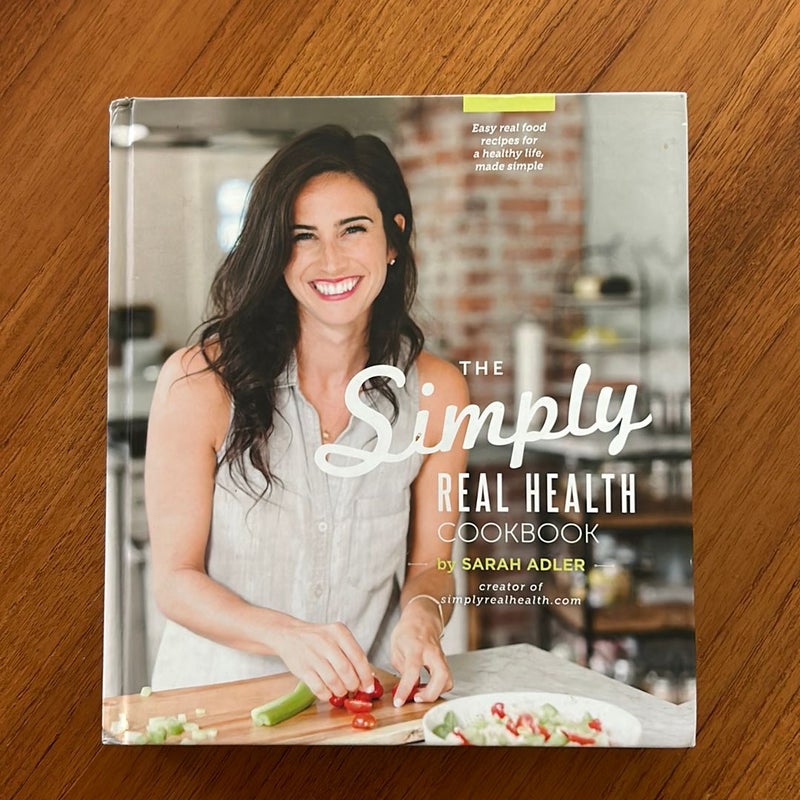 The Simply Real Health Cookbook