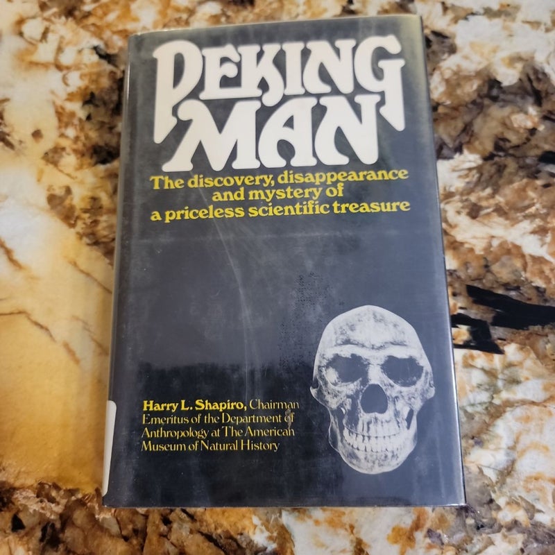 Peking Man - The Discovery, Disappearance, and Mystery of a Priceless Scientific Treasure