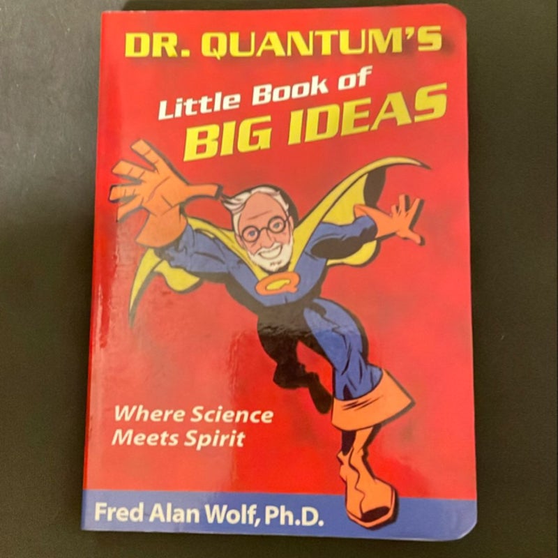 Dr. Quantum's Little Book of Big Ideas