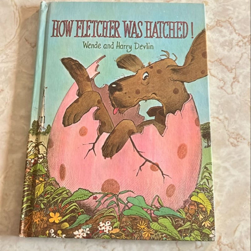 How Fletcher Was Hatched