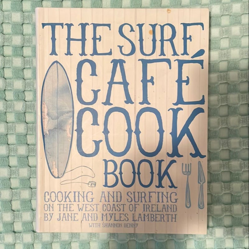 The Surf Cafe Cookbook