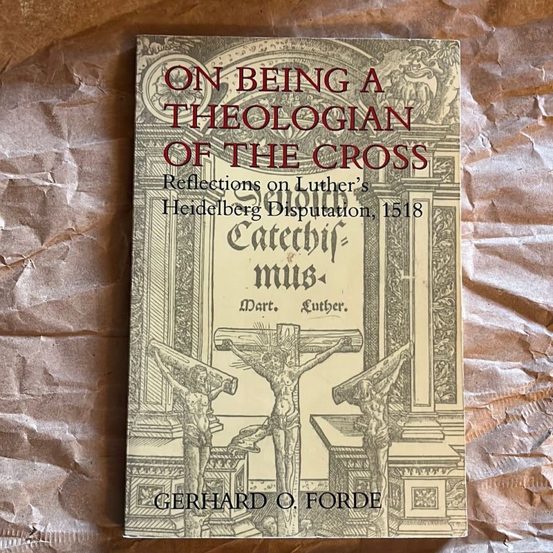 On Being a Theologian of the Cross