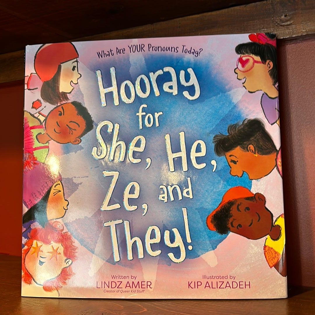 Hooray for She, He, Ze, and They!