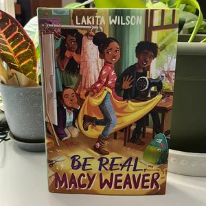 Be Real, Macy Weaver