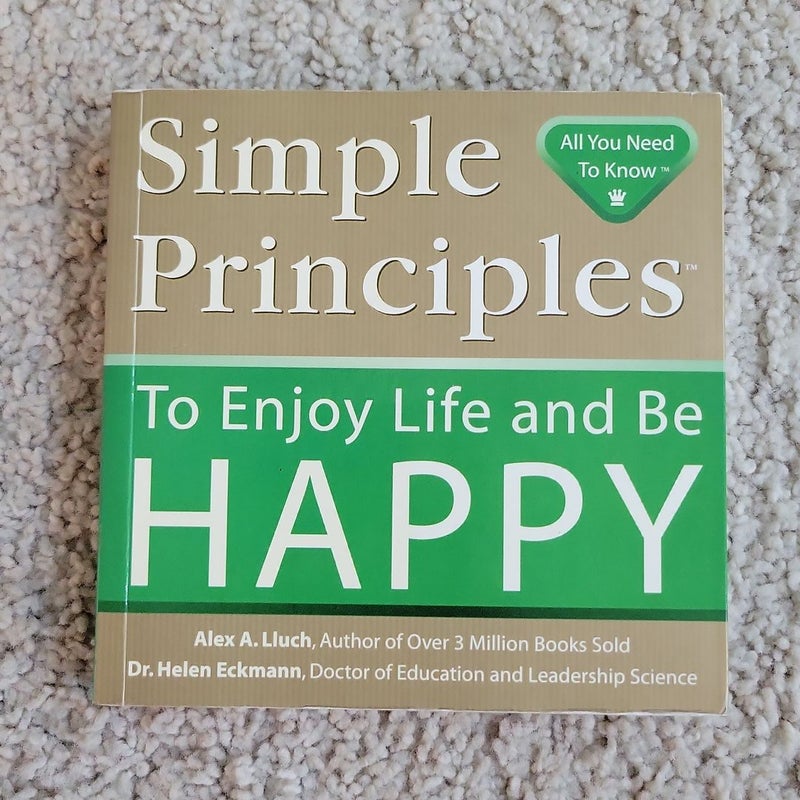 Simple Principles to Enjoy Life and Be Happy