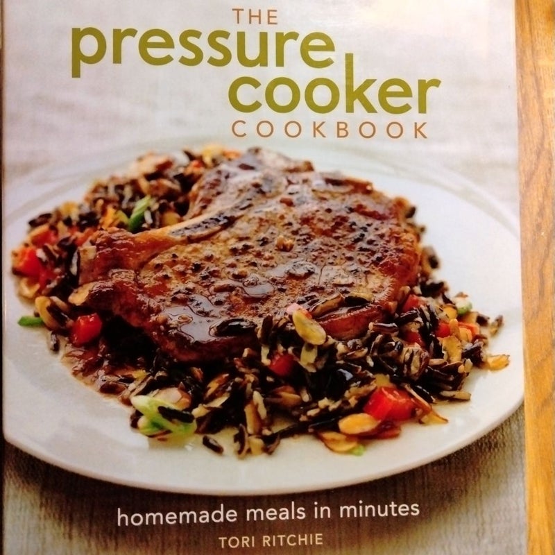 The Pressure Cooker Cookbook