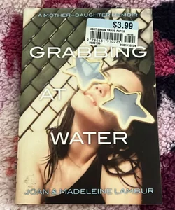 Grabbing at Water