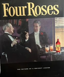 Four Roses: The Return of a Whiskey Legend 