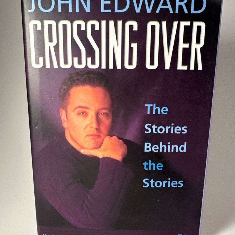 Crossing Over The Stories Behind the Stories HC By John Edward First edition