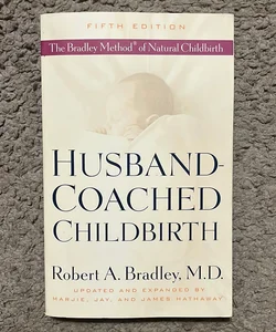 Husband-Coached Childbirth (Fifth Edition)