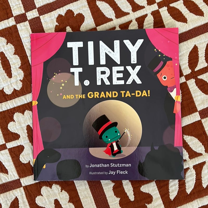 Tiny T. Rex and the Grand Ta-Da!