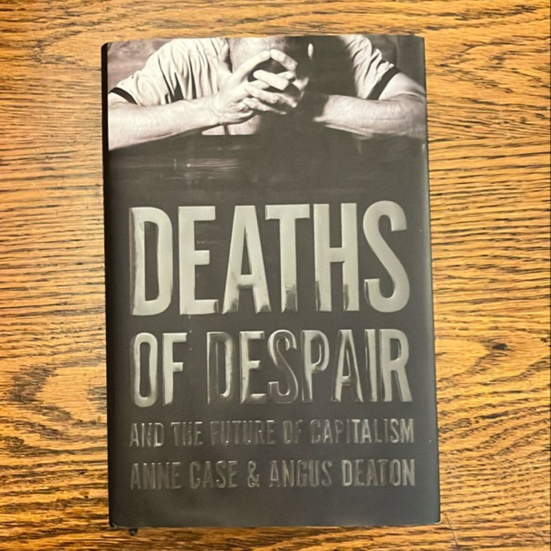 Deaths of Despair and the Future of Capitalism