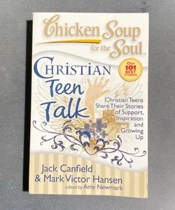 Chicken Soup for the Soul: Christian Teen Talk
