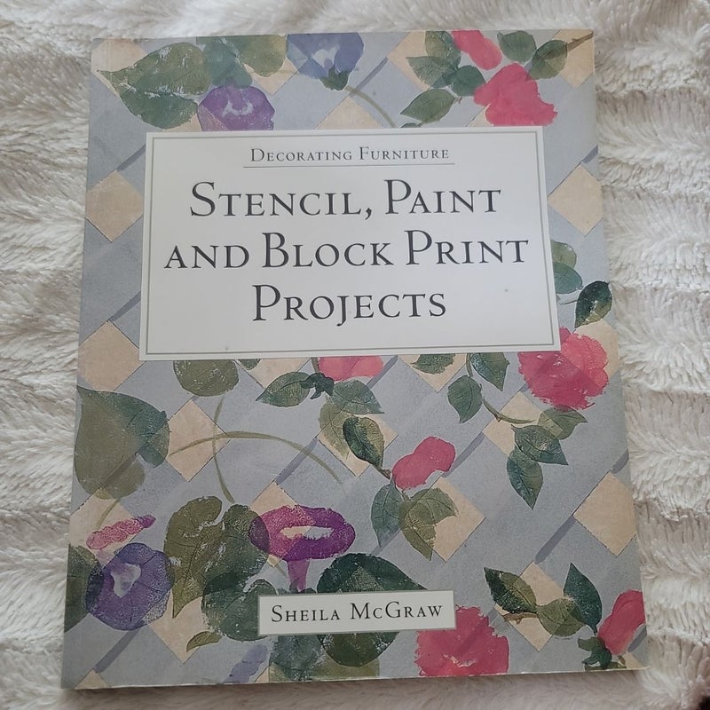 Decorating Furniture: Stencil, Paint and Block Print Projects