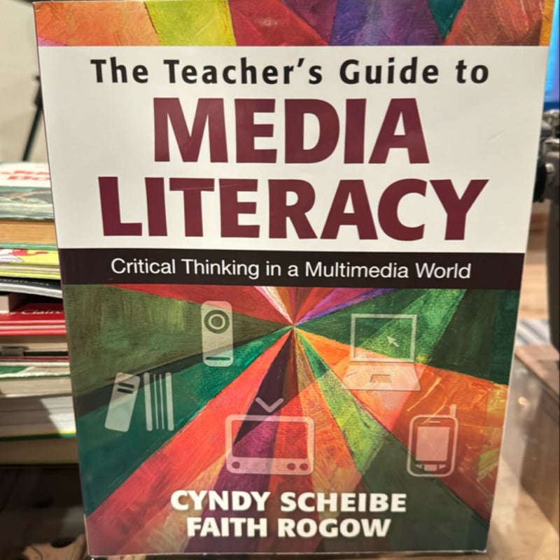 The Teacher's Guide to Media Literacy