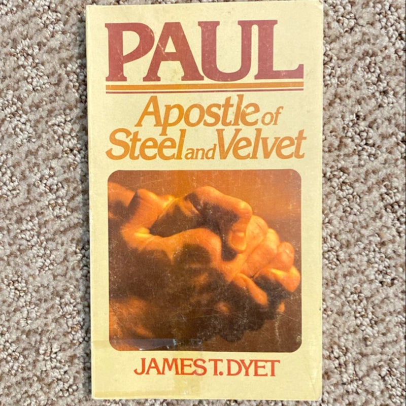 Paul: Apostle of Steel and Velvet