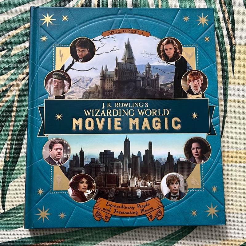 J. K. Rowling's Wizarding World: Movie Magic Volume One: Extraordinary People and Fascinating Places