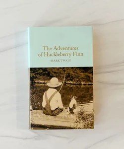 The Adventures of Huckleberry Finn (Macmillan Collector’s Library)