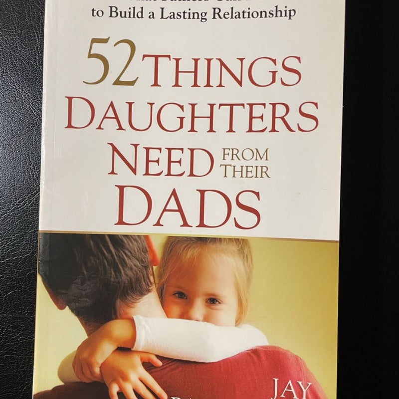 52 Things Daughters Need from Their Dads