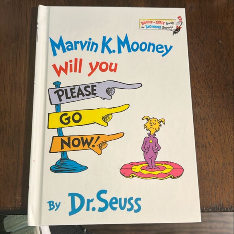 Marvin K. Mooney Will You Please Go Now!