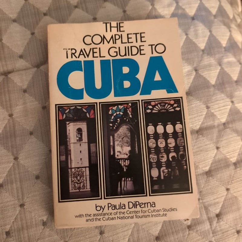 The Complete Travel Guide to Cuba