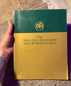 The Narcotics Anonymous Step Working Guide 