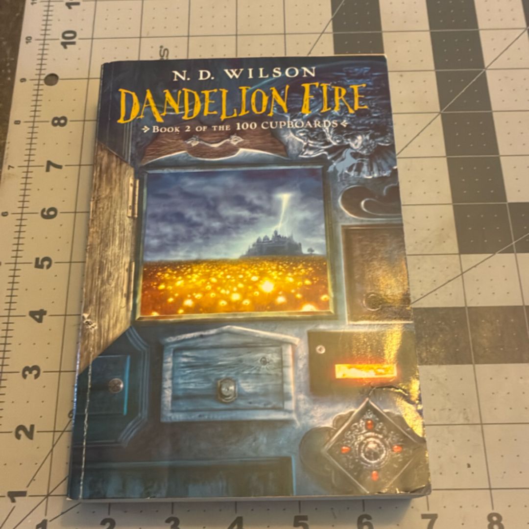 Dandelion Fire (100 Cupboards Book 2)
