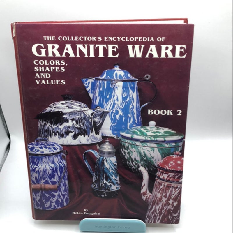 Collector's Encyclopedia of Granite Ware