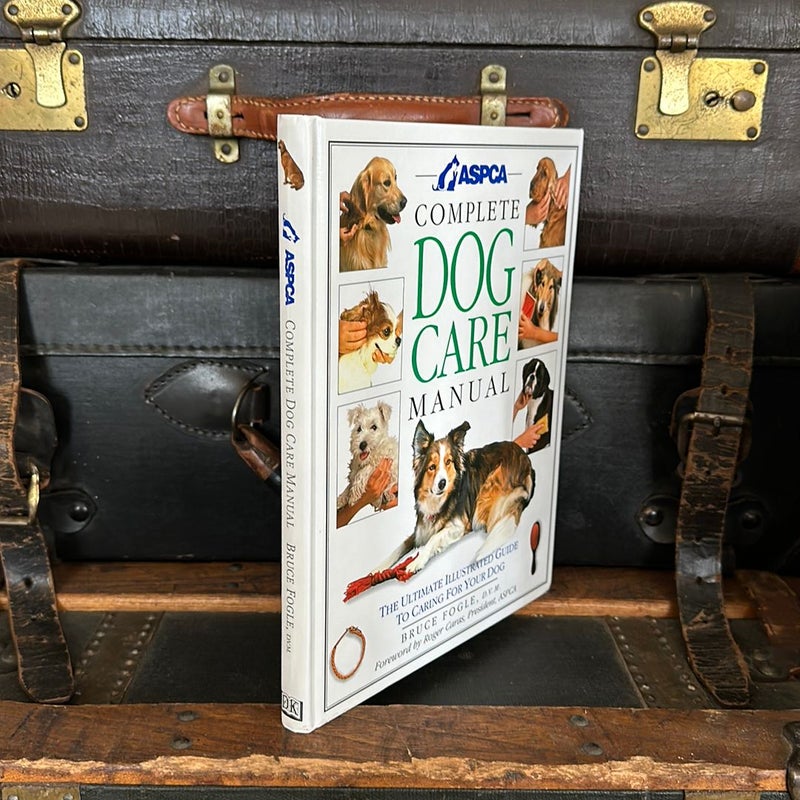 ASPCA Complete Dog Care Manual