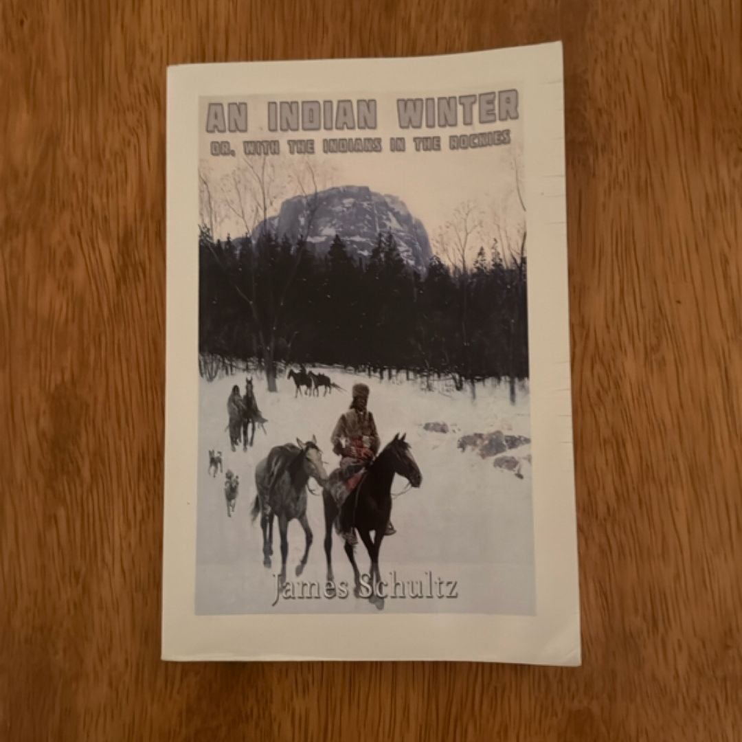 An Indian Winter, or with the Indians in the Rockies