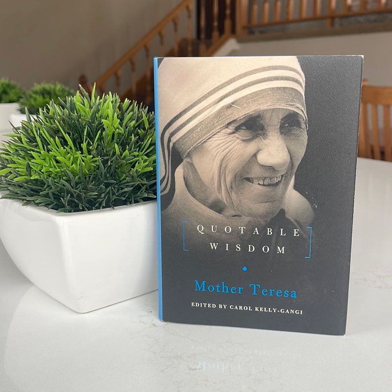 Quotable Wisdom Mother Teresa