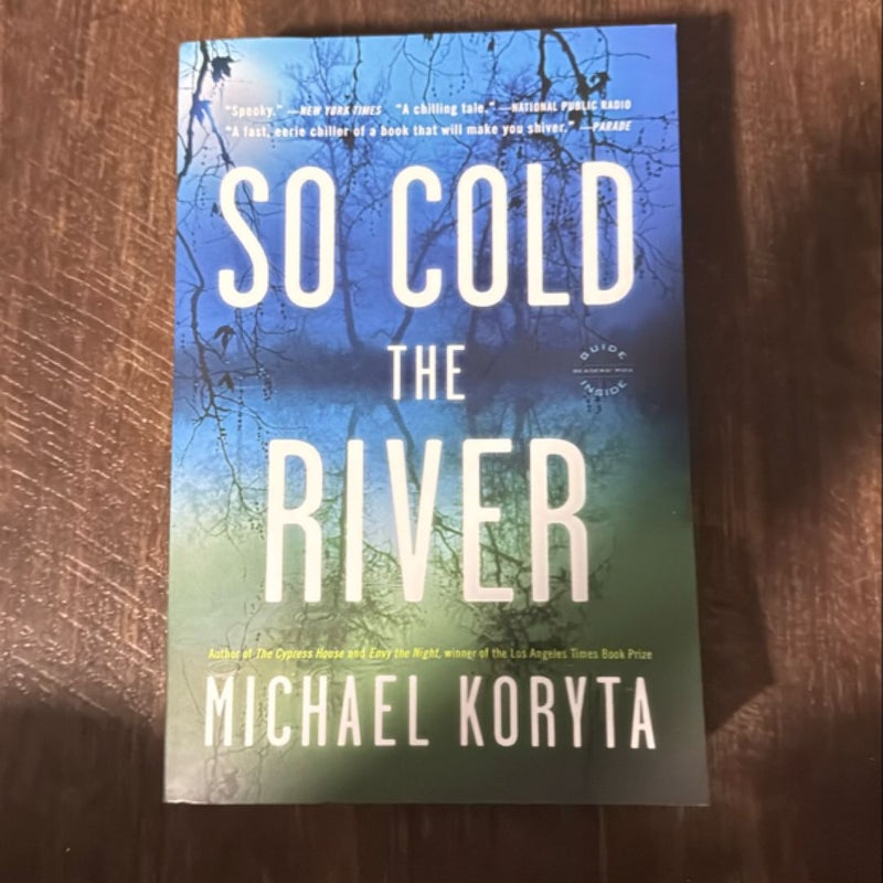 So Cold the River