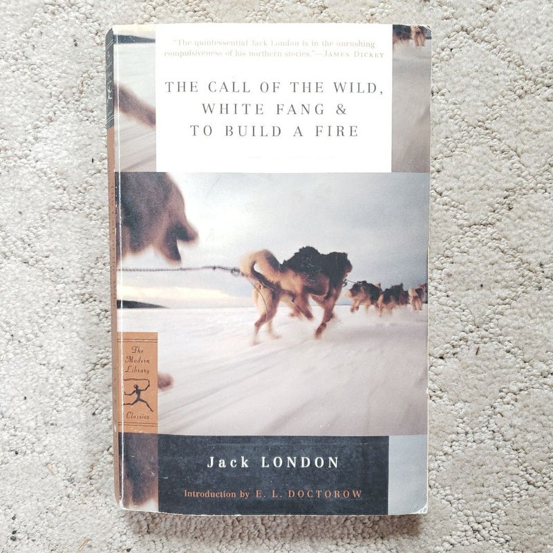 The Call of the Wild, White Fang & To Build a Fire (Modern Library Edition, 1998)