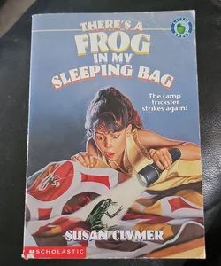 There's a Frog in My Slleping Bag