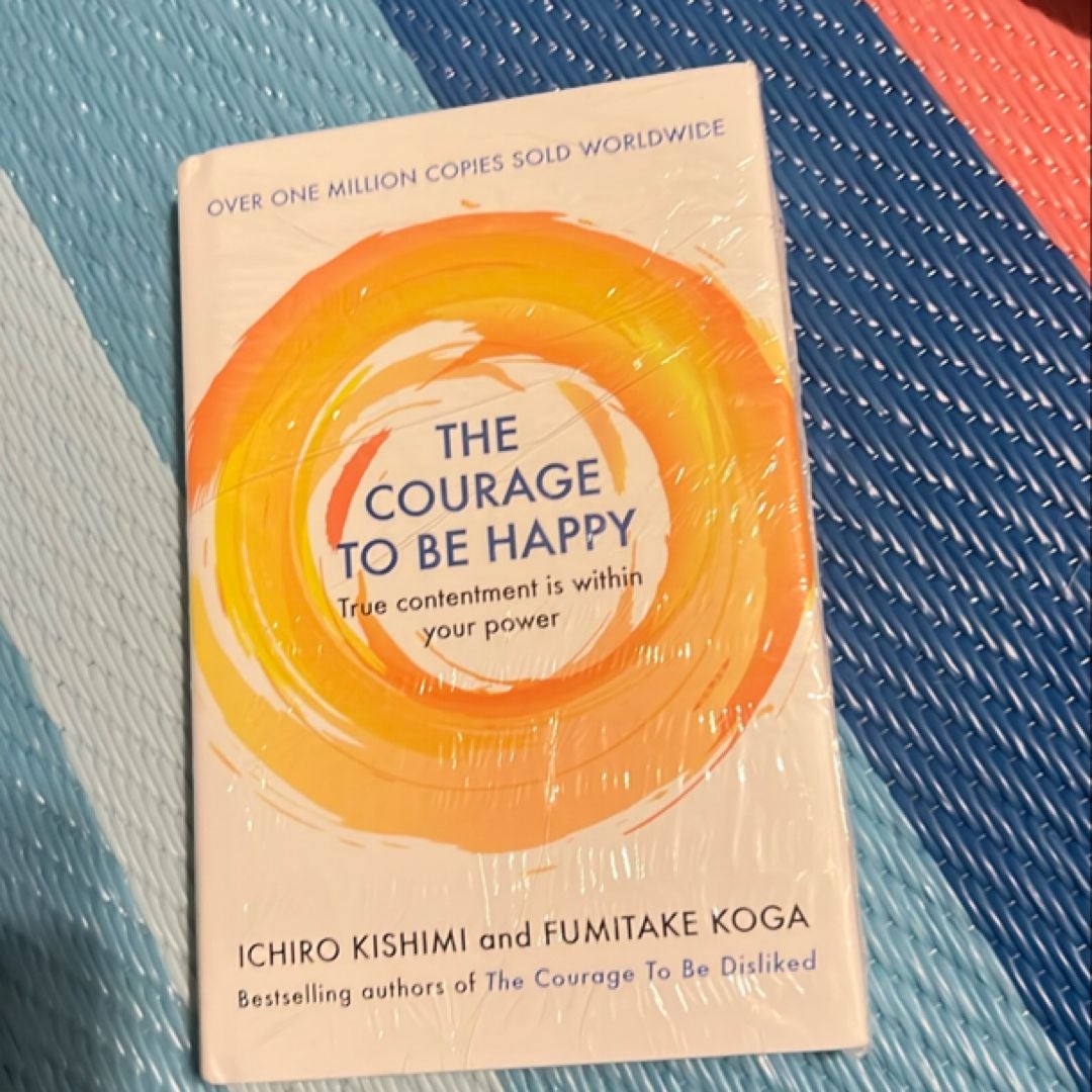 The Courage to Be Happy