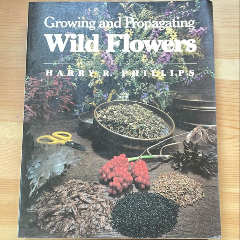 Growing and Propagating Wild Flowers