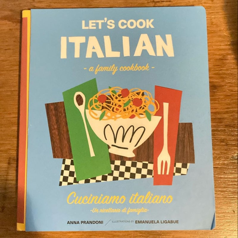 Let's Cook Italian, a Family Cookbook