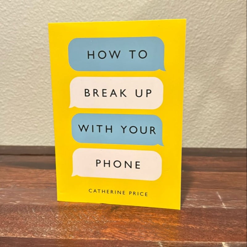 How to Break up with Your Phone